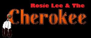Rosie Lee & The Cherokee