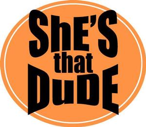 She's That Dude