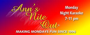 Ann's Nite Out Monday Karaoke Party **Inactive as of 1/9/20