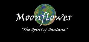 Moonflower...The Spirit of Santana