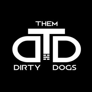Them Dirty Dogs