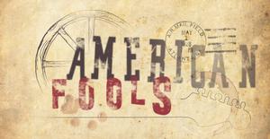 American Fools