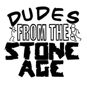 Dudes from the Stone Age